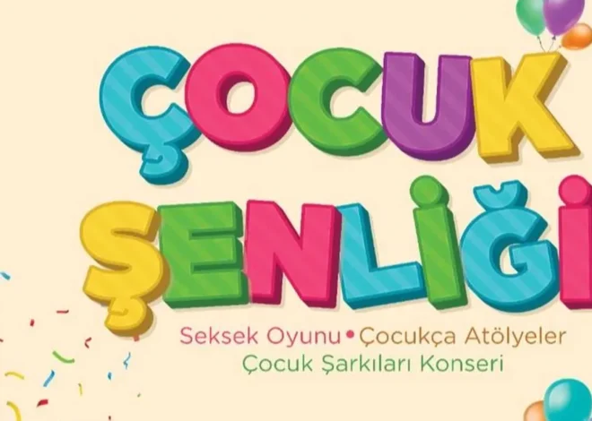 Sakarya’nın çocuklarını bu şenlikte buluşturacak